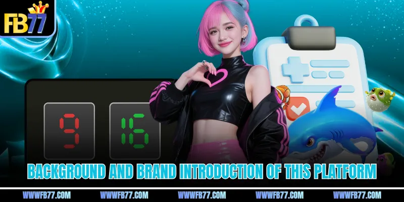 Background and brand introduction of this platform