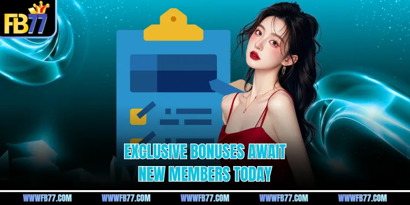 Exclusive bonuses await new members today