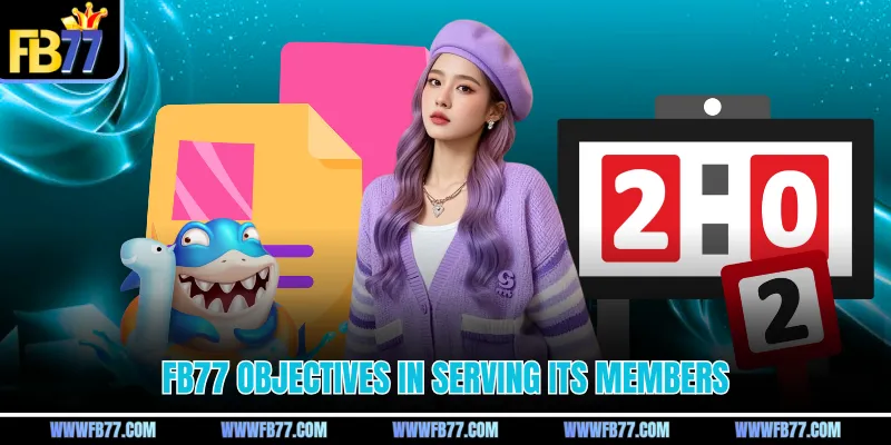 FB77 objectives in serving its members