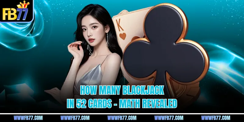 How Many Blackjack In 52 Cards