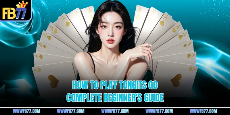 How To Play Tongits Go