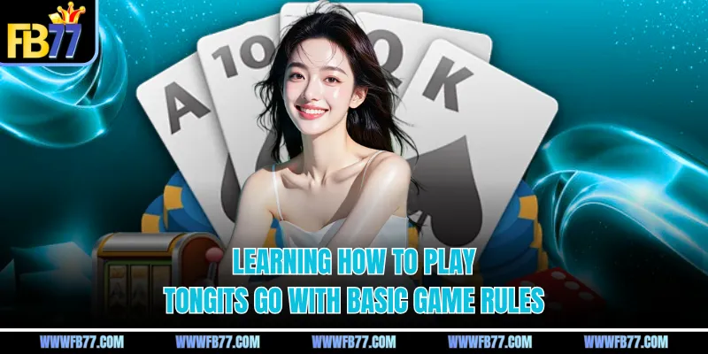 Learning how to play tongits go with basic game rules