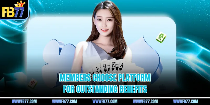 Members choose platform for outstanding benefits