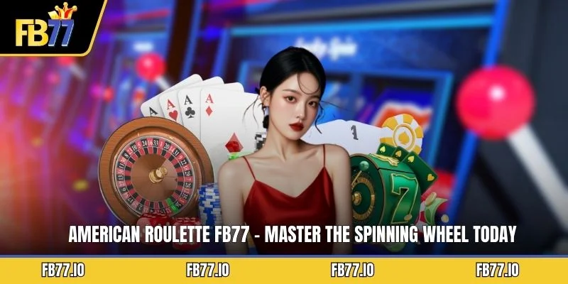 american-roulette-fb77---master-the-spinning-wheel-today