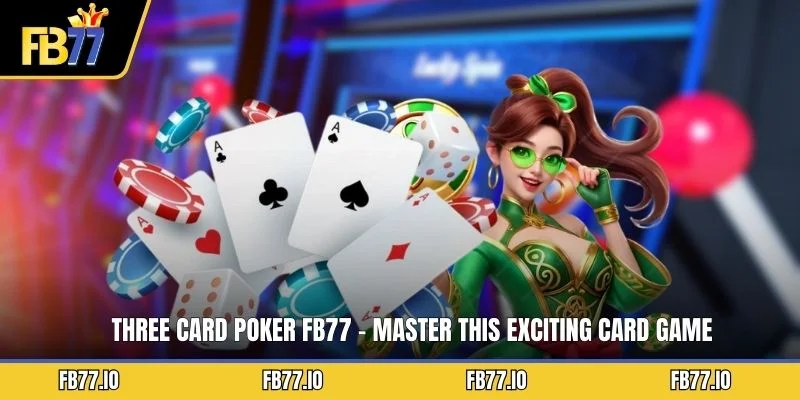 three-card-poker-fb77-master-this-exciting-card-game